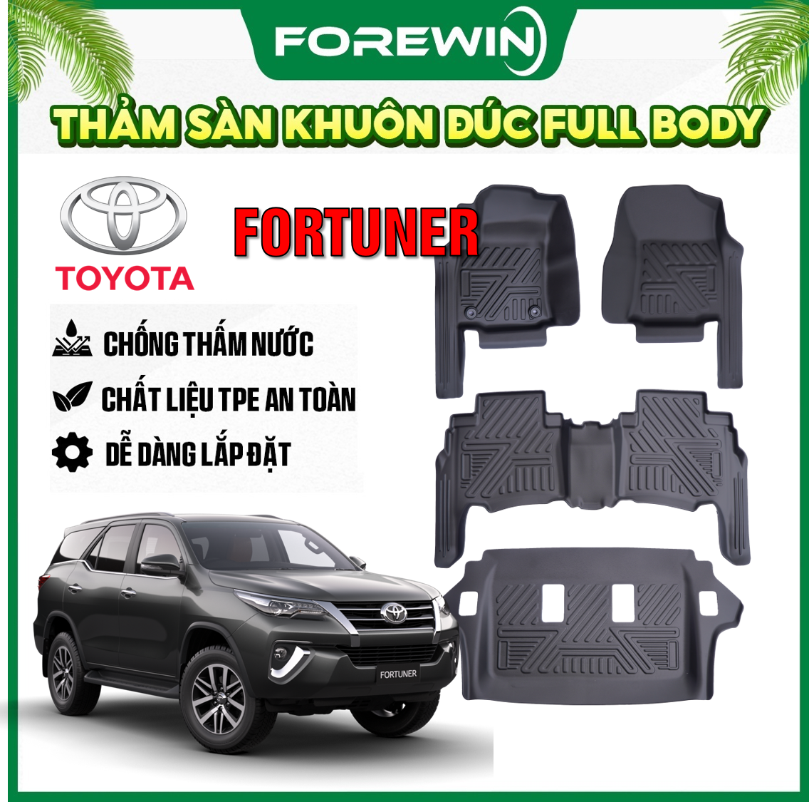 Thảm lót sàn TPE đúc Forewin cho Toyota Fortuner 2017 2024